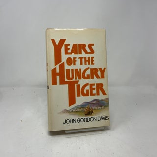 Item #391362 Years of the Hungry Tiger. John Gordon Davis