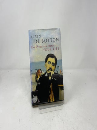 How Proust Can Change Your Life