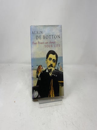 How Proust Can Change Your Life