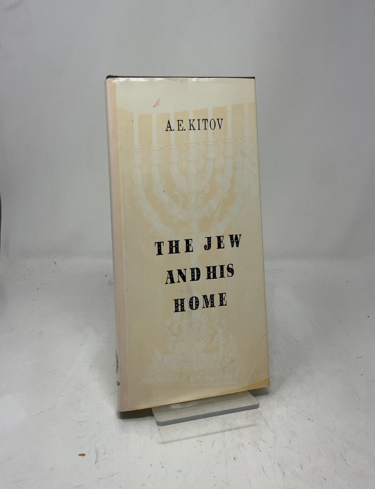 Item #391431 The Jew and His Home. A E. Kitov.
