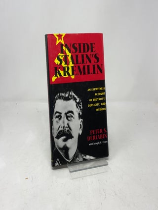 Inside Stalin's Kremlin: An Eyewitness Account of Brutality, Duplicity, and Intrigue