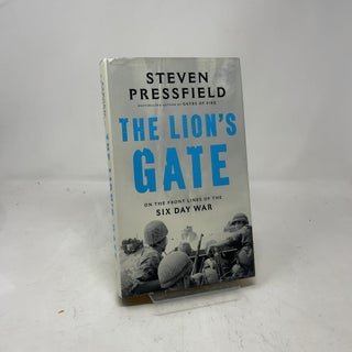 The Lion's Gate: On the Front Lines of the Six Day War
