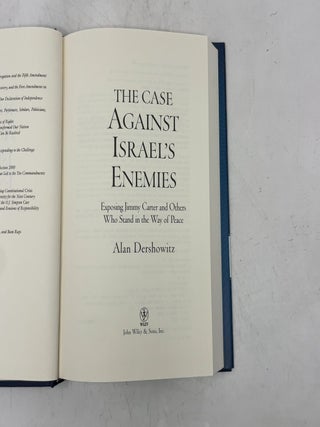 The Case Against Israel's Enemies: Exposing Jimmy Carter and Others Who Stand in the Way of Peace