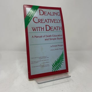 Dealing Creatively with Death: A Manual of Death Education and Simple Burial