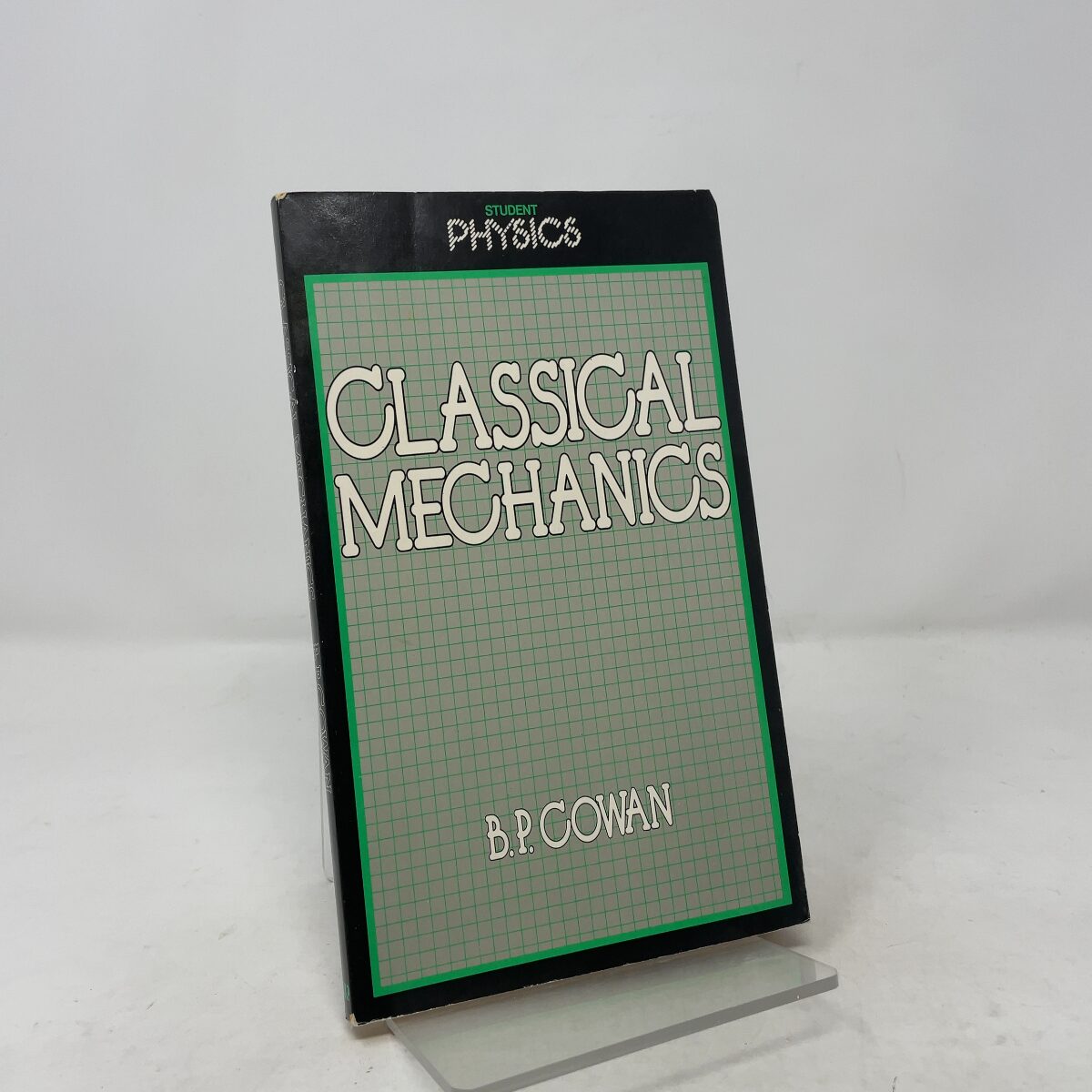 Classical Mechanics | B P. Cowan | FIRST EDITION