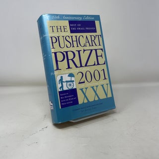 Item #391612 The Pushcart Prize XXV: Best of the Small Presses, 2001 Edition. Bill Henderson