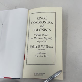 Kings, Commoners and Colonists: Puritan Politics in Old New England, 1603-1660