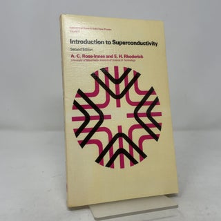 Item #391774 Introduction to Superconductivity, Second Edition. A C. Rose Innes, E. H. Rhoderick