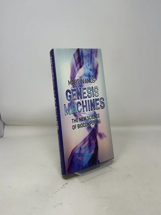 Genesis Machines: The New Science of Biocomputing