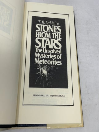 Stones from the Stars: The Unresolved Mysteries of Meteorites