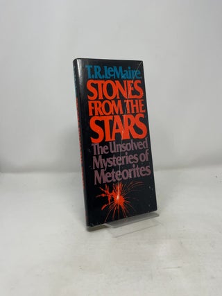 Stones from the Stars: The Unresolved Mysteries of Meteorites