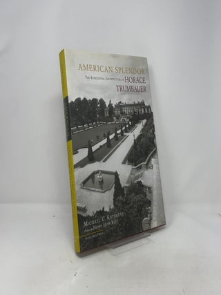 American Splendor: The Residential Architecture of Horace Trumbauer