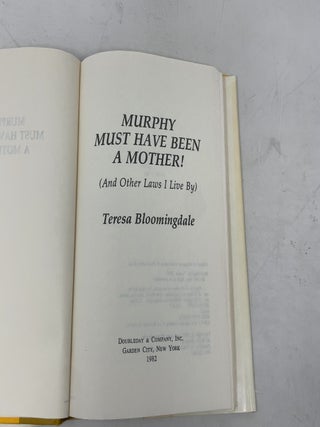 Murphy Must Have Been a Mother! (And Other Laws I live By)