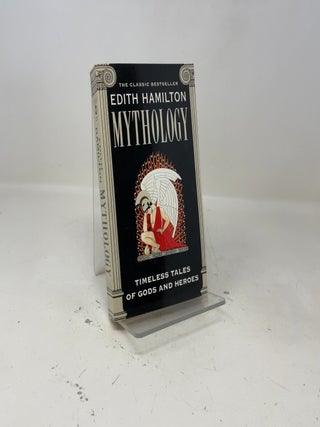 Item #392320 Mythology: Timeless Tales of Gods and Heroes. Edith Hamilton