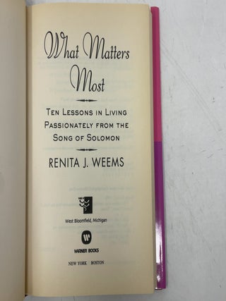 What Matters Most: Ten Lessons in Living Passionately from the Song of Solomon