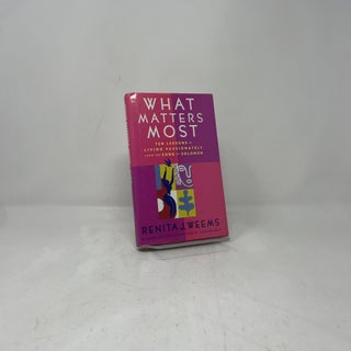 What Matters Most: Ten Lessons in Living Passionately from the Song of Solomon