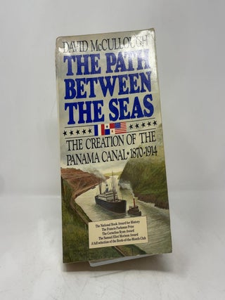 Item #392377 The Path Between the Seas: The Creation of the Panama Canal, 1870-1914. David...