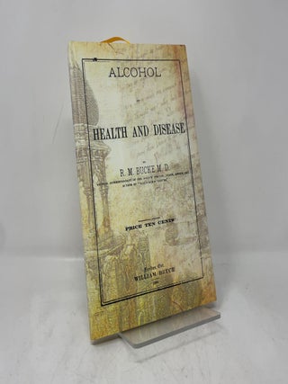 Item #392467 Alcohol in Health and Disease. Richard Maurice Bucke