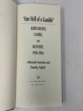 One Hell of a Gamble: Khrushchev, Castro, and Kennedy, 1958-1964