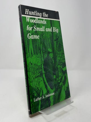 Hunting the Woodlands for Small and Big Game