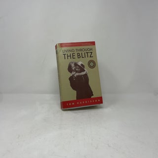LIVING THROUGH THE BLITZ