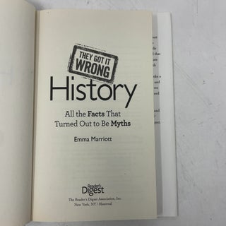 They Got It Wrong: History: All the Facts that Turned Out to be Myths