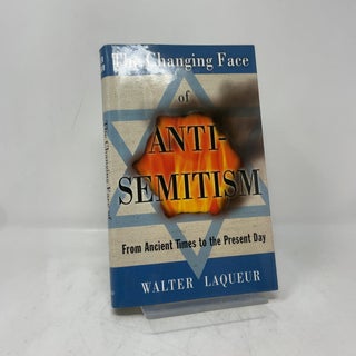 Item #392631 The Changing Face of Anti-Semitism: From Ancient Times to the Present Day. Walter...