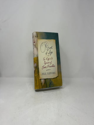 Book of Ages: The Life and Opinions of Jane Franklin