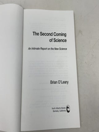 The Second Coming of Science: An Intimate Report on the New Science
