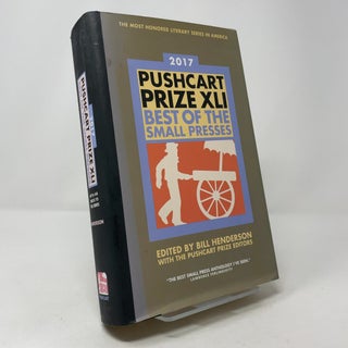 Item #392755 The Pushcart Prize XLI: Best of the Small Presses, 2017. Bill Henderson