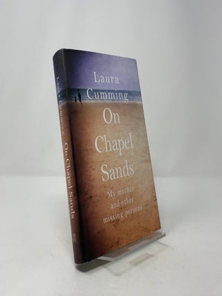 On Chapel Sands: My Mother and Other Missing Persons