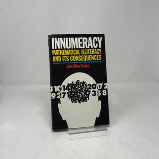 Item #392768 Innumeracy: Mathematical Illiteracy and It's Consequences. John Allen Paulos