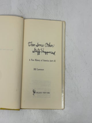 Then Some Other Stuff Happened: A New History of America (Sort Of)