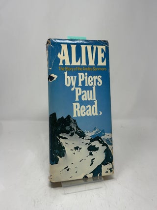 Item #392842 Alive: The Story of the Andes Survivors. Piers Paul Read