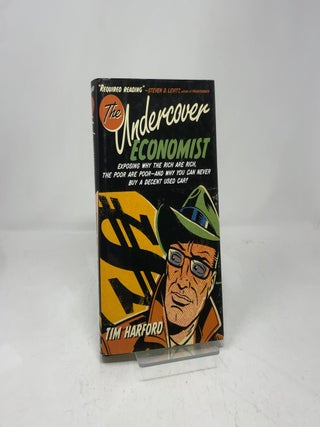 Item #392847 The Undercover Economist: Exposing Why the Rich Are Rich, The Poor Are Poor and Why...