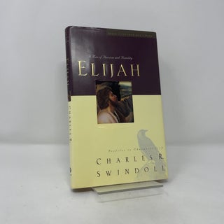 Elijah: A Man of Heroism and Humility (Great Lives From God's Word 5: Profiles in Character from Charles R. Swindoll)
