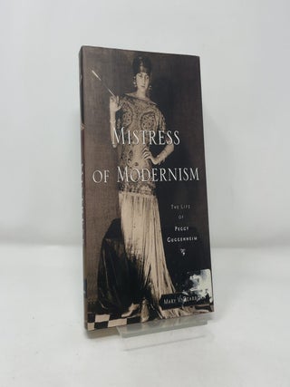 Mistress Of Modernism: The Life Of Peggy Guggenheim