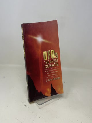 UFOs: The Great Debate: An Objective Look at Extraterrestrials, Government Cover-Ups, and the Prospect of First Contact