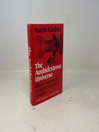 The ambidextrous universe: Mirror asymmetry and time-reversed worlds