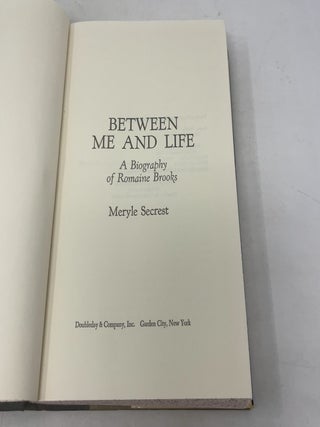 Between Me and Life: A Biography of Romaine Brooks