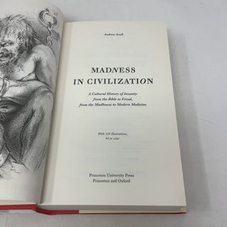 Madness in Civilization: A Cultural History of Insanity, from the Bible to Freud, from the Madhouse to Modern Medicine