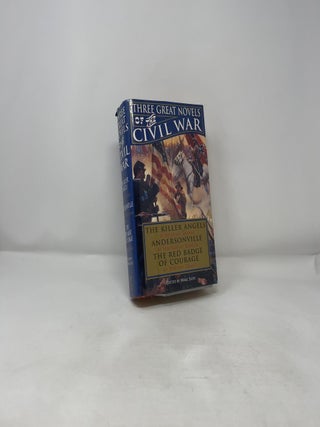 Three Great Novels of the Civil War: The Killer Angels / Andersonville / The Red Badge of Courage