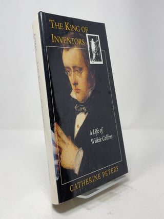 The King of Inventors: A Life of Wilkie Collins