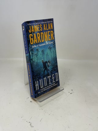 Item #393259 Hunted (League of Peoples, Bk. 4). James Alan Gardner