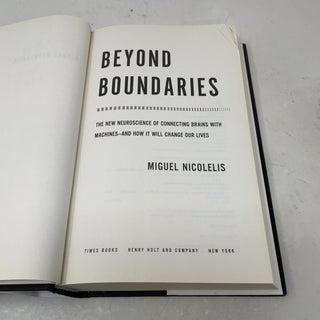 Beyond Boundaries: The New Neuroscience of Connecting Brains with Machines---and How It Will Change Our Lives