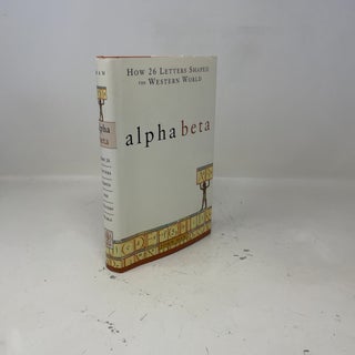 Alpha Beta: How 26 Letters Shaped the Western World