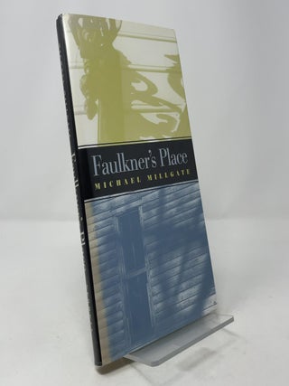 Item #393373 Faulkner's Place. Michael Millgate
