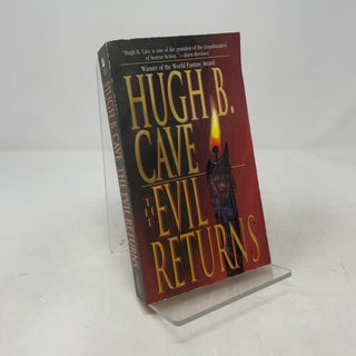 Item #393403 The Evil Returns. Hugh B. Cave
