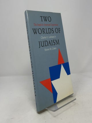Item #393458 Two Worlds of Judaism: The Israeli and American Experiences. Charles S. Liebman