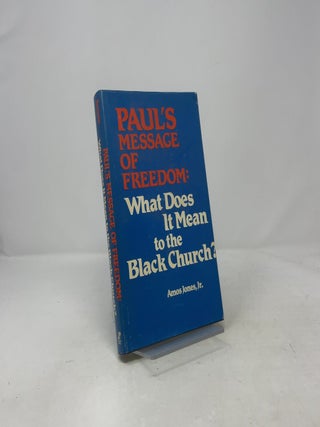 Paul's Message of Freedom: What Does It Mean to the Black Church?